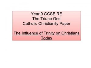 Year 9 GCSE RE The Triune God Catholic