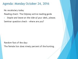Agenda Monday October 24 2016 No vocabulary today