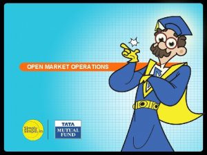 FED TAPERING OPEN MARKET OPERATIONS Often while ready