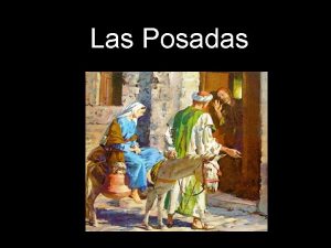 Las Posadas Las Posadas Means Inn in Spanish