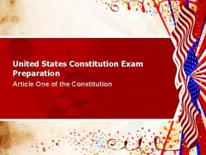 United States Constitution Exam Preparation Article One of