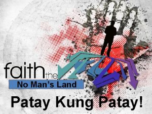 No Mans Land Patay Kung Patay 2 Kings