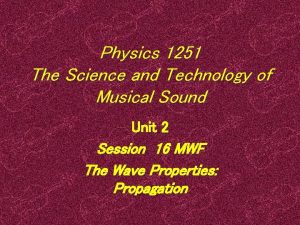 Physics 1251 The Science and Technology of Musical