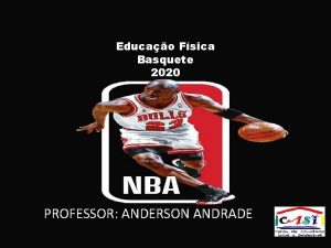 Educao Fsica Basquete 2020 PROFESSOR ANDERSON ANDRADE SEGUNDA