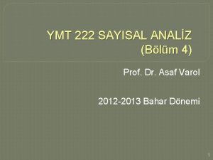 YMT 222 SAYISAL ANALZ Blm 4 Prof Dr