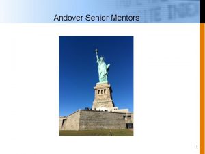 Andover Senior Mentors 1 The Mentors Don Schroeder