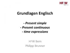 Grundlagen Englisch Present simple Present continuous time expressions