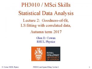 PH 3010 MSci Skills Statistical Data Analysis Lecture