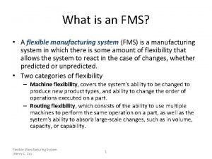 What is an FMS A flexible manufacturing system