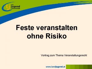 Feste veranstalten ohne Risiko Vortrag zum Thema Veranstaltungsrecht