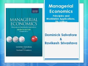 Managerial Economics Principles and Worldwide Applications 7 th