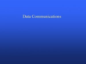 Data Communications The Basic Communication Model Sender n