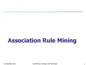 Association Rule Mining 31 December 2021 Data Mining