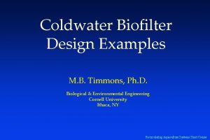 Coldwater Biofilter Design Examples M B Timmons Ph