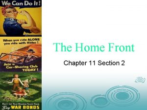 The Home Front Chapter 11 Section 2 Lecture