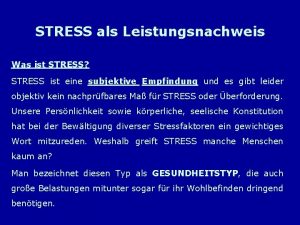 STRESS als Leistungsnachweis Was ist STRESS STRESS ist