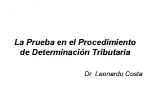 La Prueba en el Procedimiento de Determinacin Tributaria