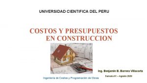 UNIVERSIDAD CIENTIFICA DEL PERU COSTOS Y PRESUPUESTOS EN