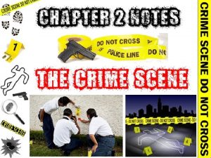 Evidence Crime Scene Investigation The goal of crime