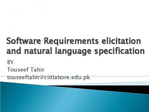 Software Requirements elicitation and natural language specification BY