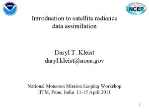 Introduction to satellite radiance data assimilation Daryl T Introduction to satellite radiance data assimilation Daryl T