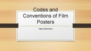 Codes and Conventions of Film Posters Harry Simmons