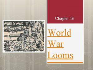 Chapter 16 World War Looms Section 1 Dictators