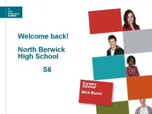Welcome back North Berwick High School S 6