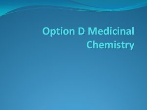 Option D Medicinal Chemistry Health and the Human