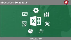 Educacin continua MICROSOFT EXCEL 2016 Sesin 1 NIVEL