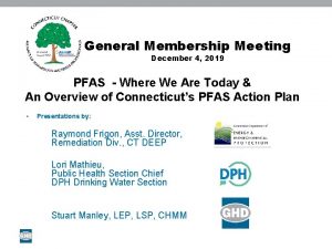 General Membership Meeting December 4 2019 PFAS Where