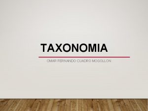 TAXONOMIA OMAR FERNANDO CUADRO MOGOLLON https www youtube