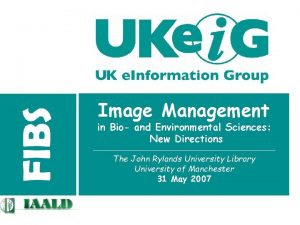 Image Management in Bio and Environmental Sciences New