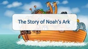 The Story of Noahs Ark The Story of