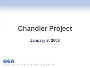 Chandler Project January 6 2003 Chandler in a