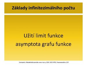 Zklady infinitezimlnho potu Uit limit funkce asymptota grafu