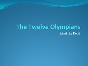 The Twelve Olympians And the Rest Zeus King