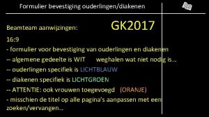 Formulier bevestiging ouderlingendiakenen Beamteam aanwijzingen GK 2017 16