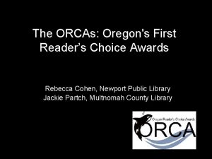 The ORCAs Oregons First Readers Choice Awards Rebecca