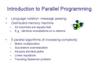 Introduction to Parallel Programming Language notation message passing