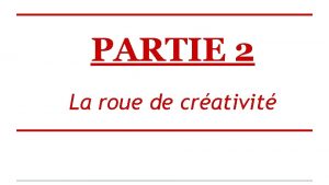 PARTIE 2 La roue de crativit Distribution Exemple