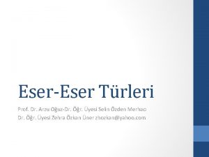 EserEser Trleri Prof Dr Arzu OuzDr r yesi