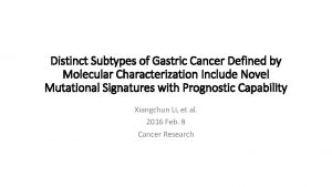 Distinct Subtypes of Gastric Cancer Defined by Molecular