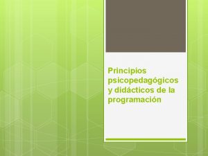 Principios psicopedaggicos y didcticos de la programacin Programacin