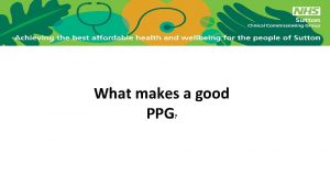 What makes a good PPG Patient Participation Groups