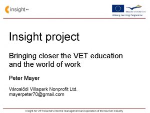 Insight project Bringing closer the VET education and