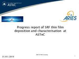 Progress report of SRF thin film deposition and Progress report of SRF thin film deposition and