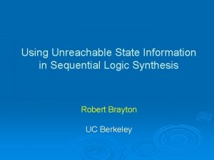 Using Unreachable State Information in Sequential Logic Synthesis