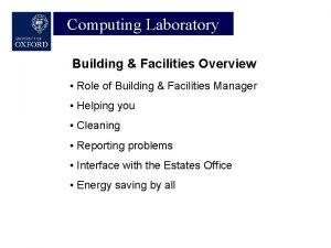 Computing Laboratory Building Facilities Overview Role of Building