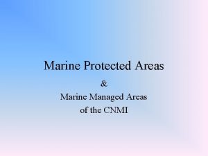 Marine Protected Areas Marine Managed Areas of the